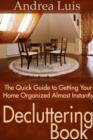 Image for Decluttering Book: The Quick Guide to Getting Your Home Organized Almost Instantly