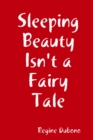 Image for Sleeping Beauty Isn&#39;t a Fairy Tale