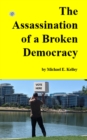 Image for Assassination of a Broken Democracy Epub