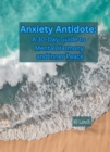 Image for Anxiety Antidote: A 30-Day Guide to Mental Harmony and Inner Peace
