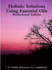 Image for Holistic Solutions Using Essential Oils: Professional Edition
