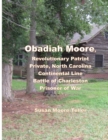 Image for Obadiah Moore, Revolutionary Patriot, Private, North Carolina Continental Line, Battle of Charleston, Prisoner of War