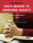 Image for God&#39;s Wisdom to Overcome Anxiety Workbook: Reflections Questions for Growth