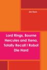 Image for Lord Rings, Bourne Hercules and Xena, Totally Recall I Robot Die Hard