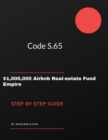 Image for Code S.65: $1,000,000 Airbnb Real-Estate Fund Empire Step by Step Guide