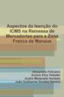 Image for Aspectos da Isencao do ICMS na Remessa de Mercadorias para a Zona Franca de Manaus