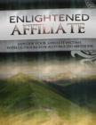 Image for Enlightened Affiliate - Explode Your Affiliate Income With Outsourced and Automated Methods