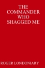 Image for THE Commander Who Shagged Me