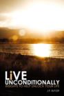Image for Live Unconditionally: Insights To Help Unlock Your Life