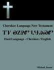 Image for Cherokee Language New Testament - Dual Language - Cherokee / English