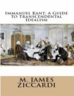 Image for Immanuel Kant: A Guide to Transcendental Idealism