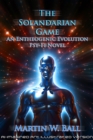 Image for Solandarian Game: An Entheogenic Evolution Psy-Fi Novel: AI-Imagined Art Illustrated Version