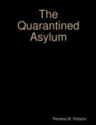 Image for Quarantined Asylum