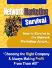 Image for Network Marketing Survival: Choosing the Right Company &amp; Always Making Profit from Them All!
