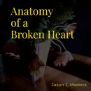 Image for Anatomy of a Broken Heart