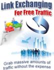 Image for Link Exchanging for Free Traffic - Grab Massive Amounts of Traffic Without the Expense