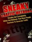 Image for Sneaky Traffic Methods - Sneaky But Completely White Hat Methods That Most People Overlook to Generate Traffic