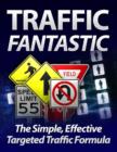 Image for Traffic Fantastic - The Simple Effective Targeted Traffic Formula
