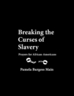 Image for Breaking the Curses of Slavery: Prayers for African-Americans