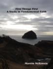 Image for First Things First: A Study in Fundamental Faith