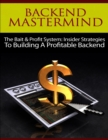 Image for Backend Mastermind - The Bait &amp; Profit System: Insider Strategies to Building a Profitable Backend