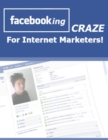 Image for FaceBooking Craze for Internet Marketers!