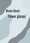 Image for Wuxia Novel:Flower glasses