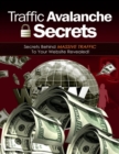 Image for Traffic Avalanche Secrets - Secrets Behind Massive Traffic to Your Website Revealed!