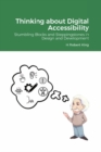Image for Thinking About Digital Accessibility: Stumbling Blocks and Steppingstones in Design and Development
