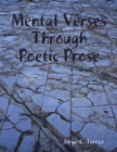 Image for Mental Verses Through Poetic Prose