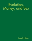 Image for Evolution, Money, and Sex