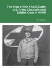 Image for Men of the Khaki Cloth: U.S. Army Chaplain and Soldier Gear in WWII