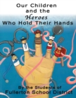 Image for Our Children and the Heroes Who Hold Their Hands