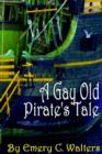 Image for A Gay Old Pirate&#39;s Tale