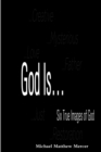 Image for God Is... - Six True Images of God