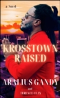 Image for KROSSTOWN RAISED: BOOK ONE OF THE AURELIUS SIPPIO TRILOGY