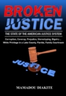 Image for BROKEN JUSTICE: The State of the American Justice System: Corruption, Coverup, Prejudice, Stereotyping ... White Privilege in a Lake County, Florida, Family Courtroom