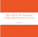 Image for Who Am I? The Family of Origin Questionnaire Journal