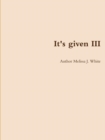 Image for It&#39;s Given III