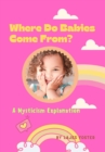 Image for Where do babies come from?: A Mysticism Explanation
