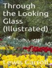 Image for Through the Looking Glass (Illustrated)