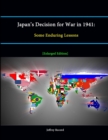 Image for Japan&#39;s Decision for War in 1941: Some Enduring Lessons [Enlarged Edition]