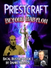 Image for Priestcraft: Beyond Babylon: Ba&#39;al Busters Book 1