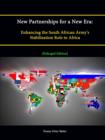 Image for New Partnerships for a New Era: Enhancing the South African Army&#39;s Stabilization Role in Africa [Enlarged Edition]