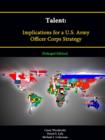 Image for Talent: Implications for a U.S. Army Officer Corps Strategy [Enlarged Edition]