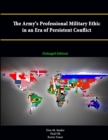 Image for The Army&#39;s Professional Military Ethic in an Era of Persistent Conflict [Enlarged Edition]