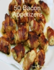 Image for 50 Bacon Appetizers