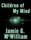 Image for Children of My Mind