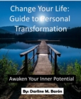Image for Change your life: Guide to personal transformation: Awaken your inner potential