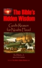 Image for The Bible&#39;s Hidden Wisdom : God&#39;s Reason for Noah&#39;s Flood